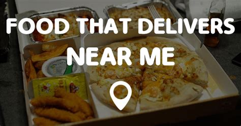 Order online to get food delivered to your home or office fast! FOOD THAT DELIVERS NEAR ME - Points Near Me