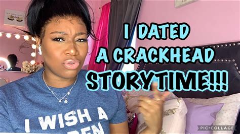 i dated a crackhead storytime youtube