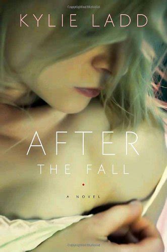 After The Fall A Novel Ladd Kylie Abebooks