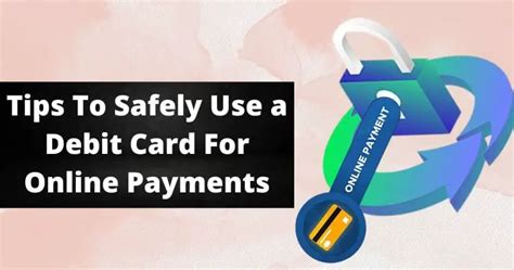 14 Best Tips To Safely Use A Debit Card Online For Payments In 2024
