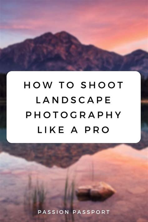 Quick And Easy Landscape Photography Hacks From A Professional Travel