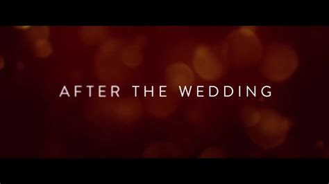 After The Wedding Trailer 2019 Youtube