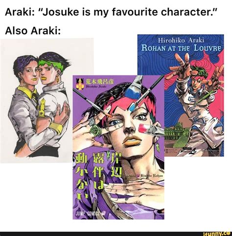 Araki Josuke Is My Favourite Character Also Araki Ifunny