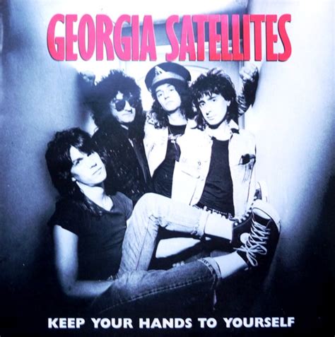 Georgia Satellites Keep Your Hands To Yourself Releases Discogs