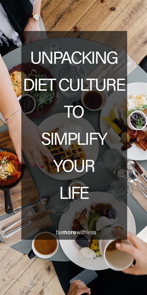 Unpacking Diet Culture To Simplify Your Life Be More With Less