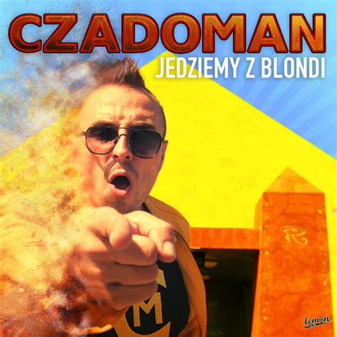 Jedziemy Z Blondi By Czadoman On Spotify