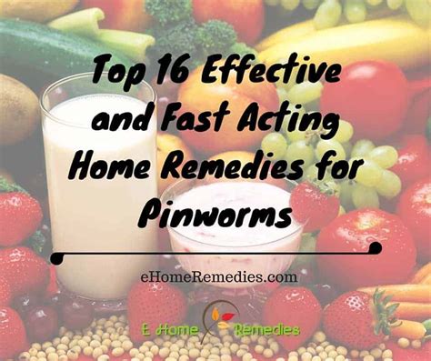Top 16 Effective And Fast Acting Home Remedies For Pinworms