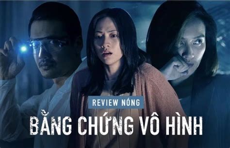 Review Bằng Chứng Vô Hình Phim Tâm Lý Tội Phạm Của Việt Nam Có đáng để