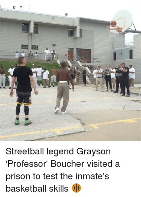 Streetball Legend Grayson Professor Boucher Visited A Prison To Test