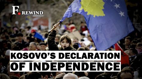 Kosovo Declares Independence From Serbia F Rewind Youtube