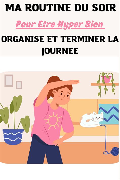 Ma Routine Du Soir Pour Être Hyper Organisé Pour Bien Terminer La Journée Quand j ai une solide