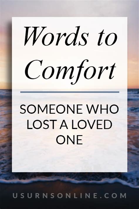 Words To Comfort Someone Who Lost A Loved One Urns Online
