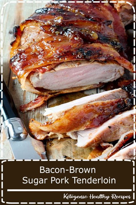 Bacon Brown Sugar Pork Tenderloin Recipes Prudhomme