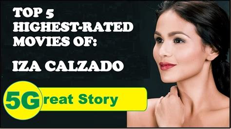 top 5 highest rated movies of iza calzado youtube