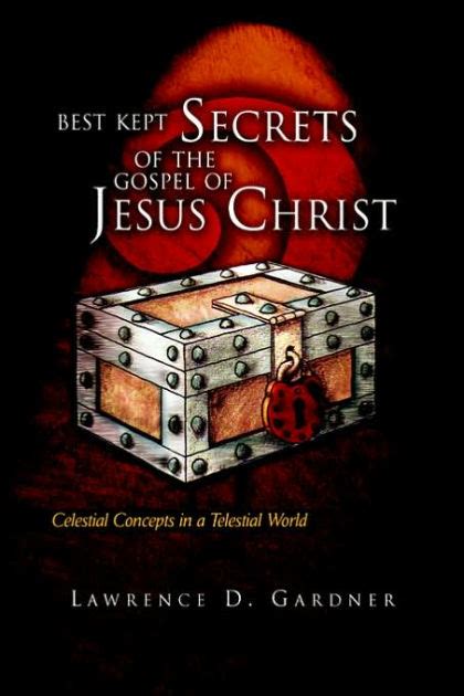 Best Kept Secrets Of The Gospel Of Jesus Christ By Lawrence D Gardner