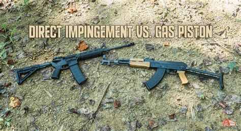 Direct Impingement Vs Gas Piston Rifles Whats The Difference