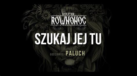 Kredit umožní i stahování neomezenou. Donatan RÓWNONOC feat. Paluch - Szukaj Jej Tu [Audio ...