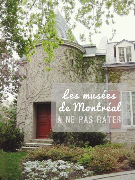 Quels Musées Ne Pas Manquer à Montréal Yapaslefeuaulac Montréal