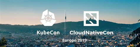 Cloudnativecon Kubecon Europe 2019