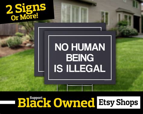 No Human Is Illegal Yard Sign 2 Sided Protest Sign Etsy