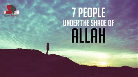 7 People Under The Shade Of Allah Youtube