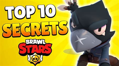 Top 10 Des Secrets Sur Brawl Stars Youtube