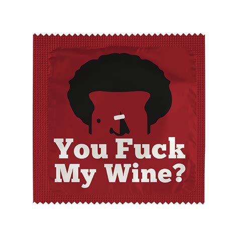 You Fuck My Wine
