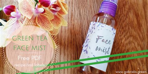 Diy Natural Face Mist Recipe With Green Tea Gabriela Green