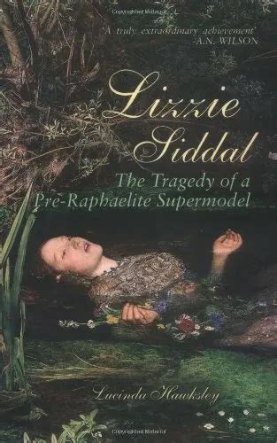 Lizzie Siddal Pre Raphaelite The Tragedy O By Hawksley Lucinda Di Hardback 823 Picclick