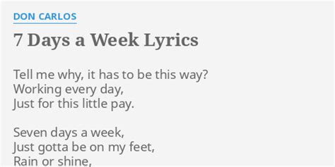 7 Days A Week Lyrics By Don Carlos Tell Me Why It