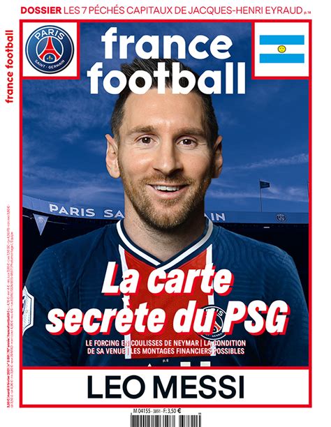 Technically perfect, he brings together unselfishness, pace, composure and goals to make him number one. Messi au PSG ? La une de France Football - Actualite ...