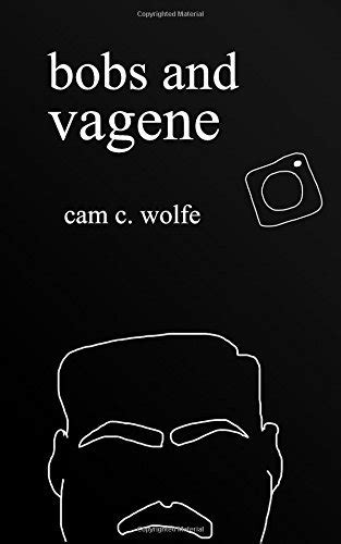 Bobs And Vagene By Cam C Wolfe Goodreads