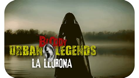 La Llorona The Weeping Woman Urban Legend Bloody Hell