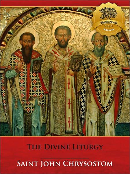 The Divine Liturgy Of St John Chrysostom Enhanced Illustrated By