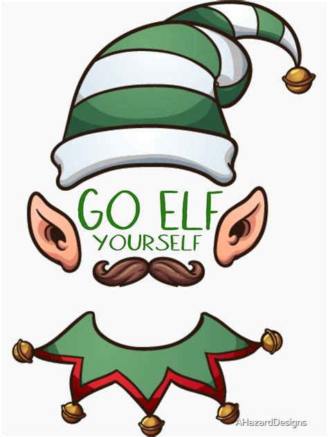 Go Elf Yourself Funny Christmas Holiday Elf Sticker By Ahazarddesigns