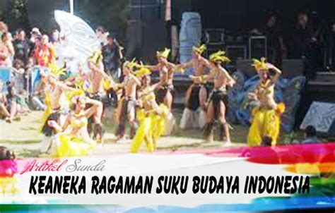 Artikel bahasa sunda tentang budaya sunda. Artikel Bahasa Sunda Tentang Kebudayaan Indonesia, Singkat!