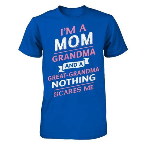 i m a mom grandma and a great grandma nothing scares me shirt and hoodie