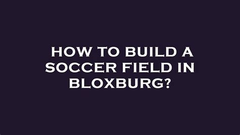 How To Build A Soccer Field In Bloxburg Youtube