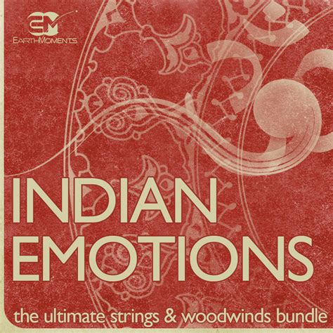 Indian Emotions The Ultimate Strings And Woodwind Bundle Earthmoments