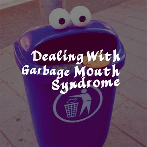 Dealing With Garbage Mouth Syndrome Servants Of Grace
