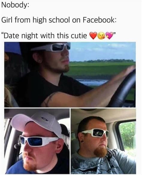 Nobody Girl From High School On Facebook Date Night With This Cutie Meme