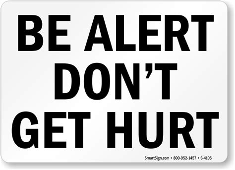 Be Alert Don T Get Hurt Sign Sku S Mysafetysign