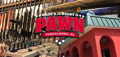 Wades Jewelry And Pawn Tuscaloosa Alabama
