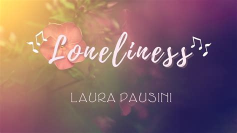 Loneliness La Solitudine Laura Pausini Lyrics Youtube