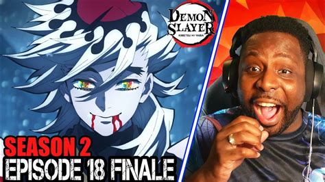 Season 2 Finale Demon Slayer Season 2 Episode 18 Reaction Youtube