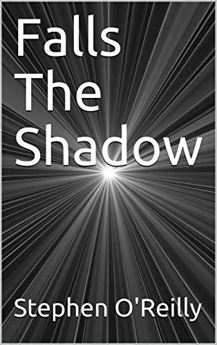 Falls The Shadow Ebook Oreilly Stephen Kindle Store