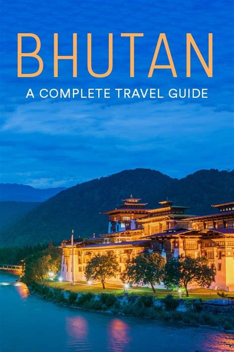 Planning A Trip To Bhutan This Bhutan Travel Guide Has All The Tips You Need To Travel To