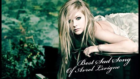 Avril Lavigne S Greatest Hits Best Sad Songs Of Avril Lavigne YouTube