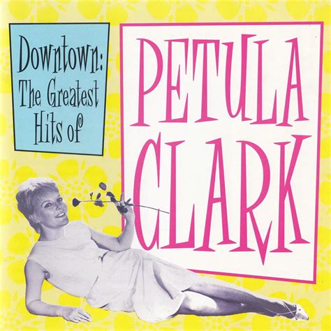The Greatest Hits Of Petula Clark Petula Clark Mp3 Buy Full Tracklist