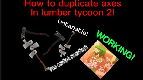 How To Duplicate Axes In Lumber Tycoon 2 Youtube